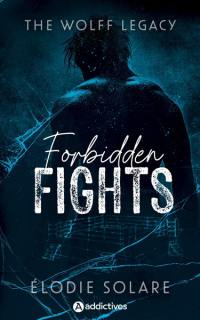 The Wolff legacy. Forbidden fights