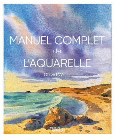 Manuel complet de l'aquarelle