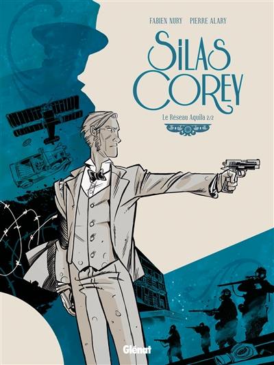 Silas Corey. Vol. 2. Le réseau Aquila. Vol. 2