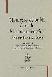 Mémoire et oubli dans le lyrisme européen : hommage à John E. Jackson