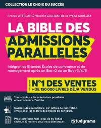 La bible des admissions parallèles : intégrer les grandes écoles de commerce et de management après un bac + 2 ou un bac + 3-4-5