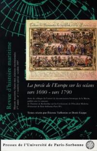 Revue d'histoire maritime, n° 1. La percée de l'Europe sur les océans vers 1690-vers 1790 : actes du colloque du Comité de documentation historique de la Marine