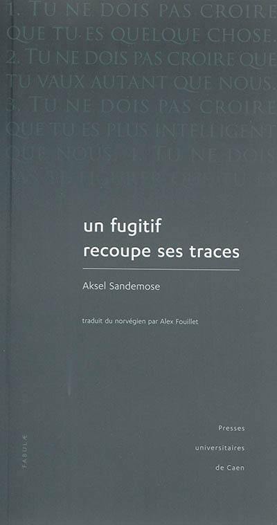 Un fugitif recoupe ses traces : récit de l'enfance d'un meurtrier