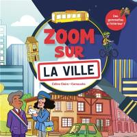 Zoom sur la ville