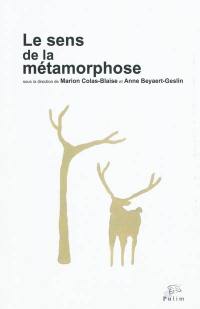 Le sens de la métamorphose