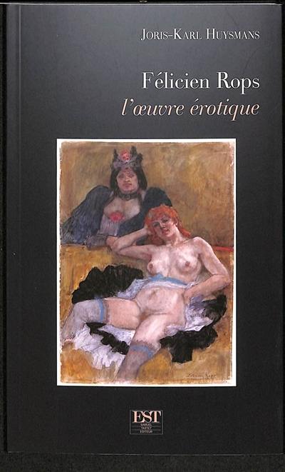 Félicien Rops : l'oeuvre érotique