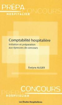 Comptabilité hospitalière : initiation et préparation aux épreuves de concours