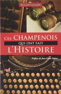 Ces Champenois qui ont fait l'histoire