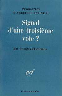 Problèmes d'Amérique Latine. Vol. 2. Signal d'une 3e voie