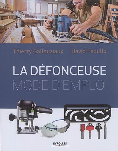 La défonceuse : mode d'emploi