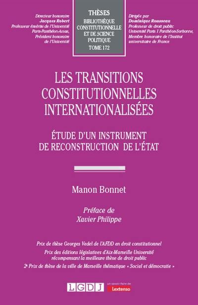 Les transitions constitutionnelles internationalisées : étude d'un instrument de reconstruction de l'Etat