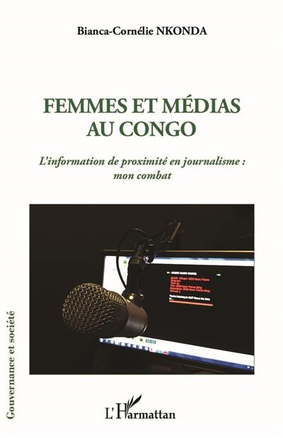 Femmes et médias au Congo : l'information de proximité en journalisme : mon combat