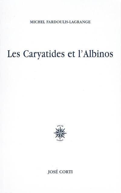 Les Caryartides et l'albinos