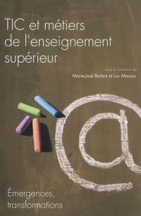 TIC et métiers de l'enseignement supérieur : émergences, transformations : colloque, Université Nancy 2, 18 et 19 novembre 2010