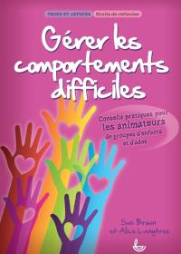 Gérer les comportements difficiles : conseils pratiques pour les animateurs de groupes d'enfants et d'ados