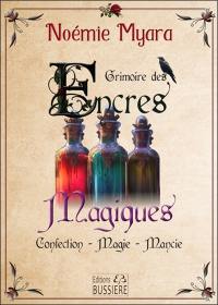 Grimoire des encres magiques : confection, magie, mancie