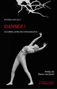 Dansez ! : le corps, livre de connaissance