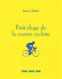 Petit éloge de la course cycliste