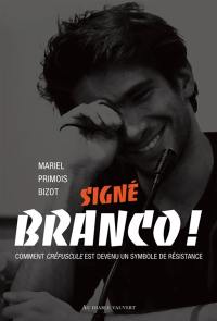 Signé Branco ! : comment Crépuscule est devenu un symbole de résistance