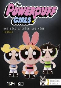 The powerpuff girls : une déco à créer soi-même