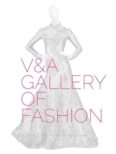 V&A Gallery of Fashion : Revised Edition