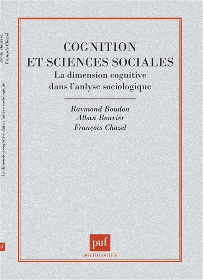 Cognition et sciences sociales : la dimension cognitive dans l'analyse sociologique