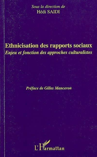 Ethnicisation des rapports sociaux : enjeu et fonction des approches culturalistes