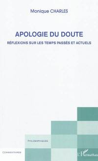 Apologie du doute : réflexions sur les temps passés et actuels