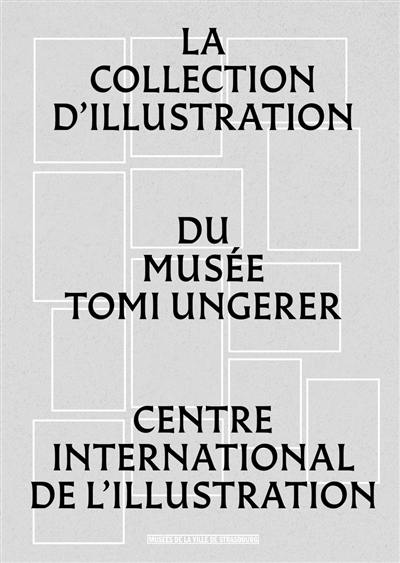 La collection d'illustration du Musée Tomi Ungerer-Centre international de l'illustration