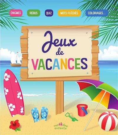 Jeux de vacances : énigmes, rébus, quiz, mots fléchés, coloriages...