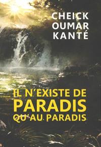 Il n'existe de paradis qu'au paradis