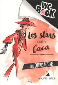 Les stars ne font pas caca, WC book : spécial caprices de stars