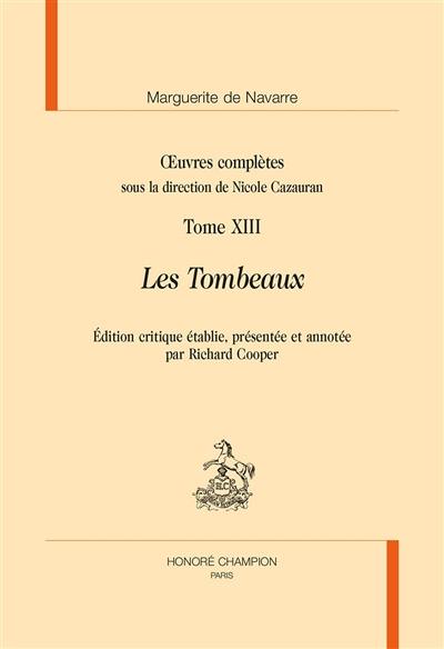 Oeuvres complètes. Vol. 13. Les tombeaux