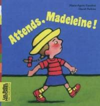 Attends, Madeleine !