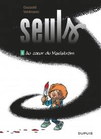 Seuls. Vol. 5. Au coeur du maelström