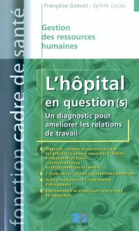 L'hôpital en question(s) : un diagnostic pour améliorer les relations de travail