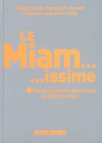 Le miamissime : toute la cuisine que j'aime en 800 recettes