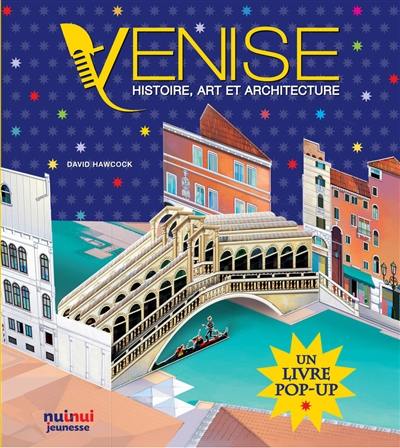 Venise : histoire, art et architecture