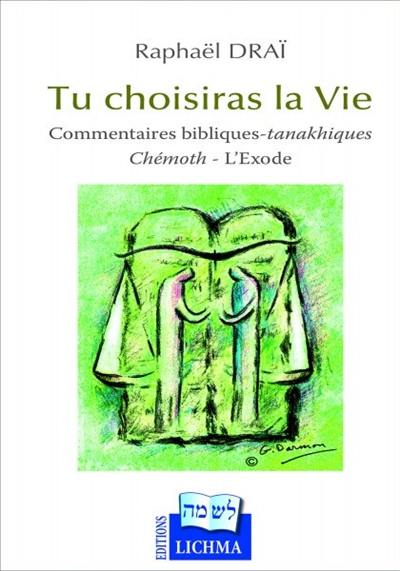 Tu choisiras la vie : commentaires bibliques-tanakhiques. Chémoth-l'Exode