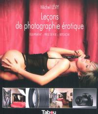 Leçons de photographie érotique : équipement, prise de vue, retouche