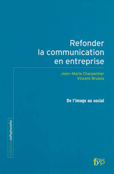 Refonder la communication en entreprise : de l'image au social