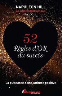 52 règles d'or du succès : La puissance d'une attitude positive