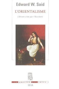 L'orientalisme : l'Orient créé par l'Occident