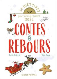 Contes à rebours : 24 histoires pour patienter jusqu'à Noël