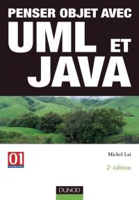 Penser objet avec UML et Java