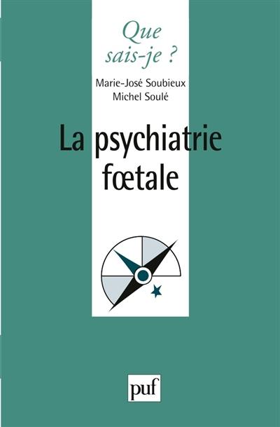 La psychiatrie foetale