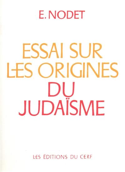 Essai sur les origines du judaïsme : de Josué aux Pharisiens