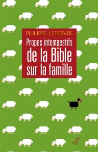 Propos intempestifs de la Bible sur la famille