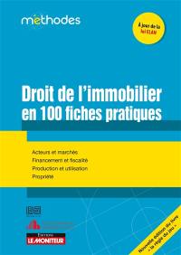 Droit de l'immobilier en 100 fiches pratiques