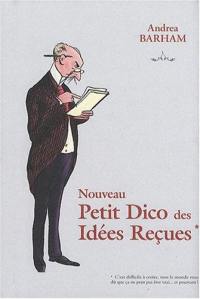 Nouveau petit dico des idées reçues